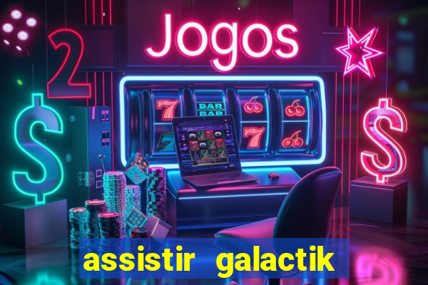 assistir galactik football dublado